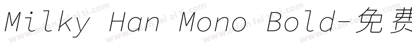Milky Han Mono Bold字体转换
